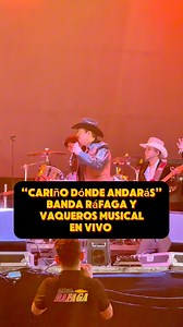 “Cariño donde andarás” Banda Rafaga y Vaqueros Musical en vivo | Roberto De La Rosa