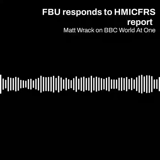 The issue of discrimination, harassment and bullying in the Fire Service has to be understood in the context of failures at the very top. Our general secretary Matt Wrack was on the World at One yesterday: "Individual cases, when reported to the management structure, are shut down and no action is taken. "If that is the case then that is a problem at very senior levels within the Fire and Rescue Service." | Fire Brigades Union