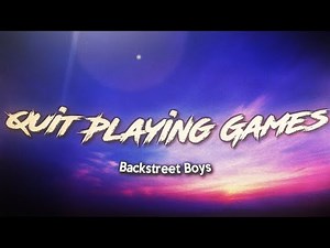 Backstreet Boys - Quit Playing Games (With My Heart) (Lyrics)