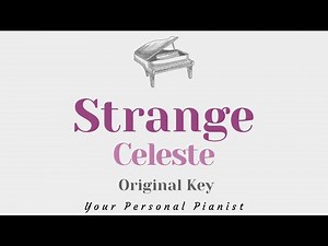 Strange - Celeste (Original Key Karaoke) - Piano Instrumental Cover with Lyrics