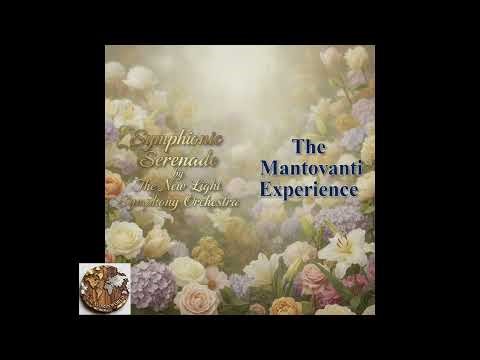 Symphonic Serenade - The New Light Symphony Orchestra - The Mantovani Experience -
