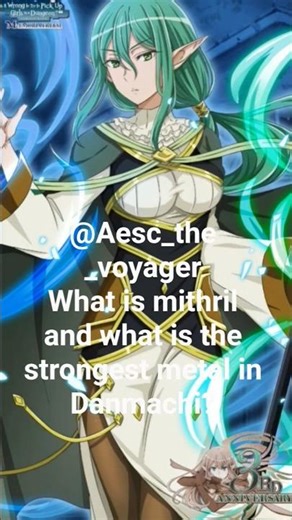what is Mithril and what is the strongest metal in Danmachi?