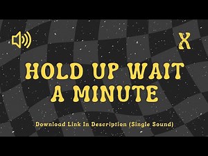 Hold Up Wait A Minute - Sound Effect No Copyright