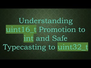 Understanding uint16_t Promotion to int and Safe Typecasting to uint32_t