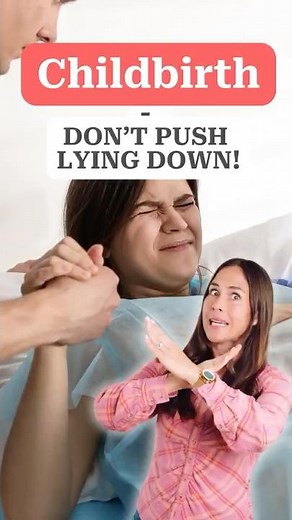 Childbirth: Don’t Push Lying Down! Mama Natural Birth