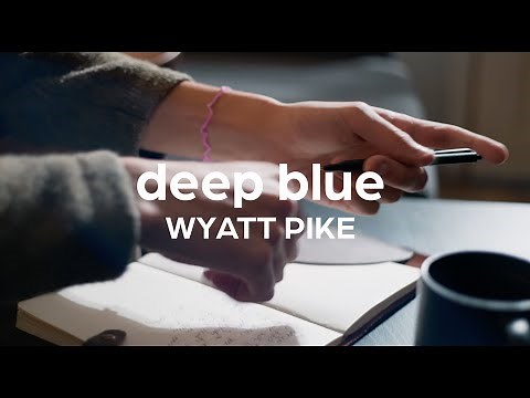 Wyatt Pike - Deep Blue (Official Video)
