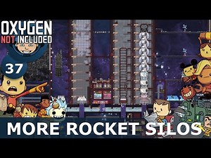 MORE ROCKET SILOS - Oxygen Not Included: Ep. #37 - Building The Ultimate Base