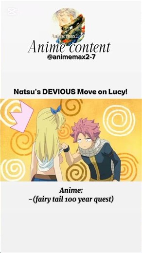 Natsu's Move on Lucy! | #anime #fairytales #animeedit
