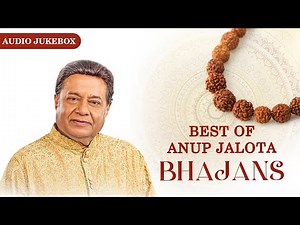 Best of Anup Jalota Bhajans | Devotional Bhajan Jukebox | Anup Jalota Special Bhajans