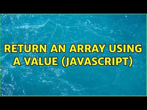 Return an array using a value (Javascript) (5 Solutions!!)