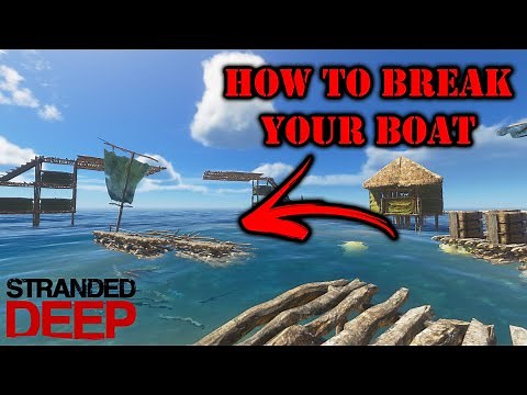 How to Break Your Boat in Stranded Deep