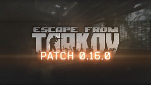 Escape from Tarkov patch notes (Update 0.16.0.0): New event, Customs rework, Prestige system, and more