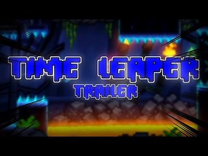 TIME LEAPER | TRAILER • [ Geometry Dash 2.207 ]
