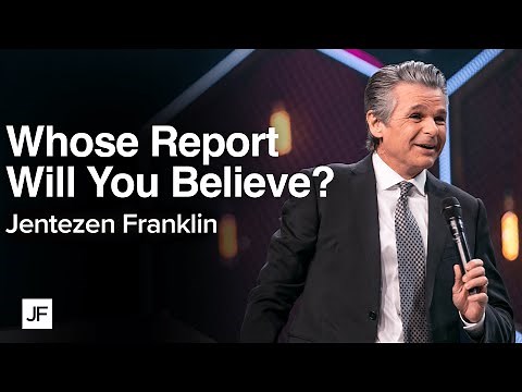 Whose Report Will You Believe? | Jentezen Franklin