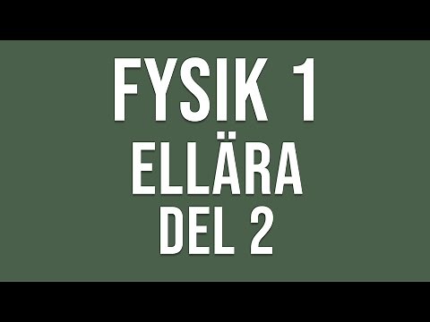 Fysik 1 - Ellära del 2 av 4