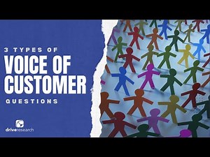 3 Types of Voice of Customer (VoC) Questions