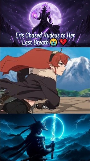 Eris chased Rudeus to her last breath😭💔 || Mushoku Tensei III #anime #animeedit #shorts #viral