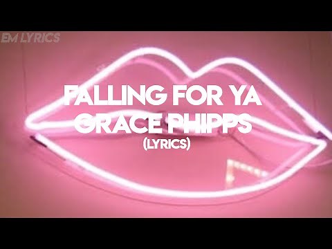 Falling For Ya - Grace Phipps (Lyrics)