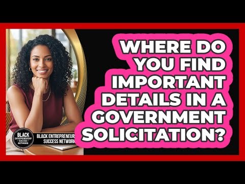 Where Do You Find Important Details in a Government Solicitation?