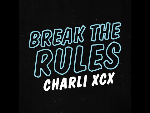 Charli XCX - Break The Rules [Lyrics Video]