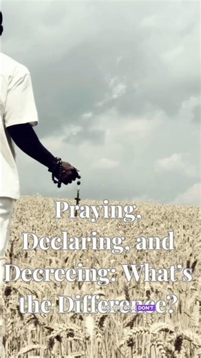Praying, Declaring, and Decreeing: What’s the Difference? #prayer #decree #howtoprayer