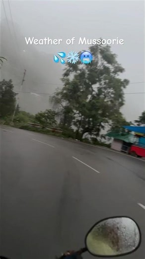 Weather of Mussoorie ❄️🥶💦