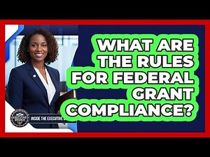 What Are The Rules For Federal Grant Compliance?