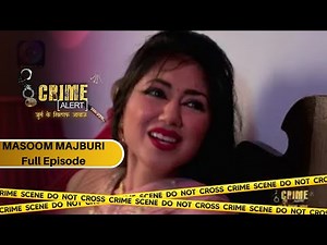 CRIME ALERT FULL EPISODE | MASOOM MAJBURI | क्राइम अलर्ट | Hindi Crime Show