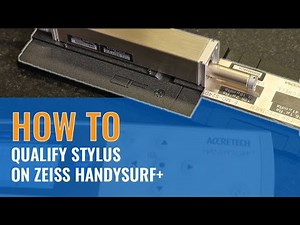 How To Calibrate & Qualify Stylus For ZEISS HANDYSURF+