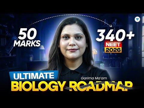 From 50 to 340+ Marks 🔥 Ultimate NEET 2026 Biology Roadmap | Garima Goel