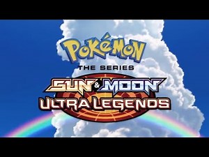 Pokémon 22 the Series: Sun & Moon – Ultra Legends (English Opening)
