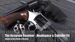 The Accurate Revolver - Headspace & Cylinder Fit - The Reloaders Network