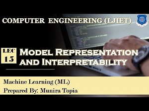 Lec-15_Model Representation and Interpretability | Machine Learning | Computer Engineering