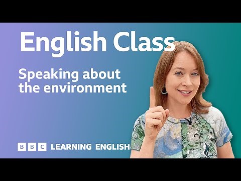 How to talk about environmental problems and solutions: Live English Class