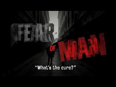 Cure for the Fear of Man | Overcoming People-Pleasing Through the Fear of God