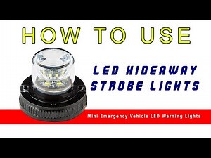 LED Hideaway Strobe Lights - Mini Emergency Vehicle LED Warning Lights