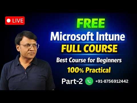 Microsoft Intune Full Course 2026 Part-2 🔴 LIVE | 100% Practical Training | Free Intune Training