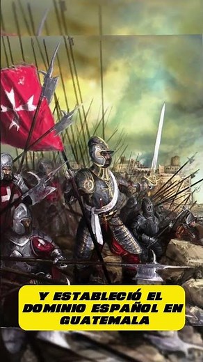 THE CONQUEST OF GUATEMALA BY PEDRO DE ALVARADO