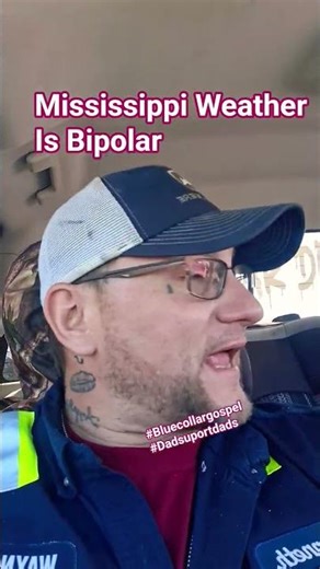 Mississippi wheather, bipolar? #bluecollarstrong #country #father #work #weather