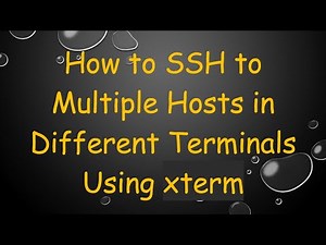 How to SSH to Multiple Hosts in Different Terminals Using xterm
