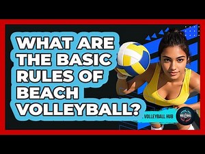 What Are The Basic Rules Of Beach Volleyball?
