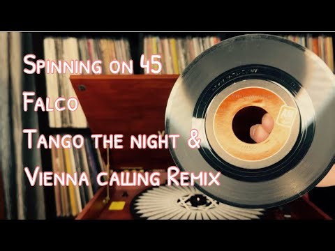 Listening on 45 - FALCO “Tango the Night” & “Vienna Calling Remix”