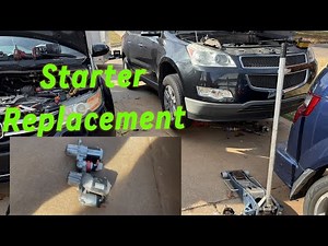 Chevy traverse Buick Enclave Starter replacement.