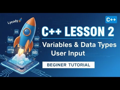 C++ Basic Programming Lesson 2 | Variables, Data Types & User Input | Lycody🧑‍💻