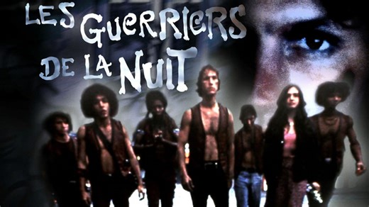 Les guerriers de la nuit - Classiques du cinéma - Play RTS