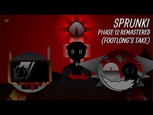 Sprunki Phase 12 Remastered (Footlong's Take) (FULL SHOWCASE)