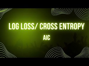 Log Loss:Cross Entropy | AIC