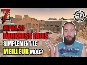 7 Days To Die (Alpha 20) - Darkness Falls, simplement le MEILLEUR mod? (Tutoriel, et conseils)