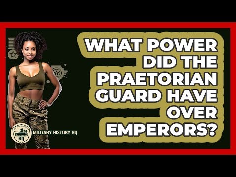 What Power Did The Praetorian Guard Have Over Emperors? - Military History HQ