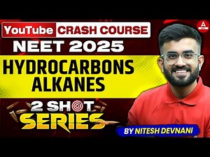 Hydrocarbons Alkanes Class 11| NEET 2025 Crash Course | 2 SHOT Series | Nitesh Devnani Sir